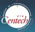 CENTECH - Le centre d'entrepreneurship technologique de l'ÉTS